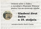  Izložba GLAZBENI ŽIVOT ZADRA U XIX. STOLJEĆU Muzej Mimara, Rooseveltov trg 5 3. – 17. listopada 2018.